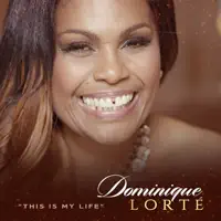 This is my life — Dominique LORTÉ
