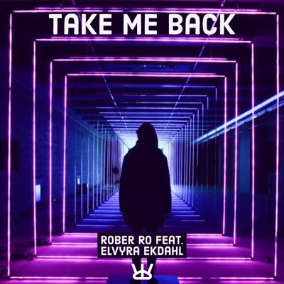 Take Me Back (feat. Elvyra Ekdahl) - Single