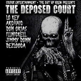 The Deposed Court (feat. Lo Key, Archaic the Devil, Don Orias, Illnickell & Jimmy Donn) Dezlooca