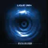 Liquid Zen - Energy Becoming Matter