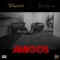 Amigos (feat. Tivi Gunz) - Dominante lyrics