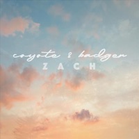 Coyote & Badger - Single - Zach