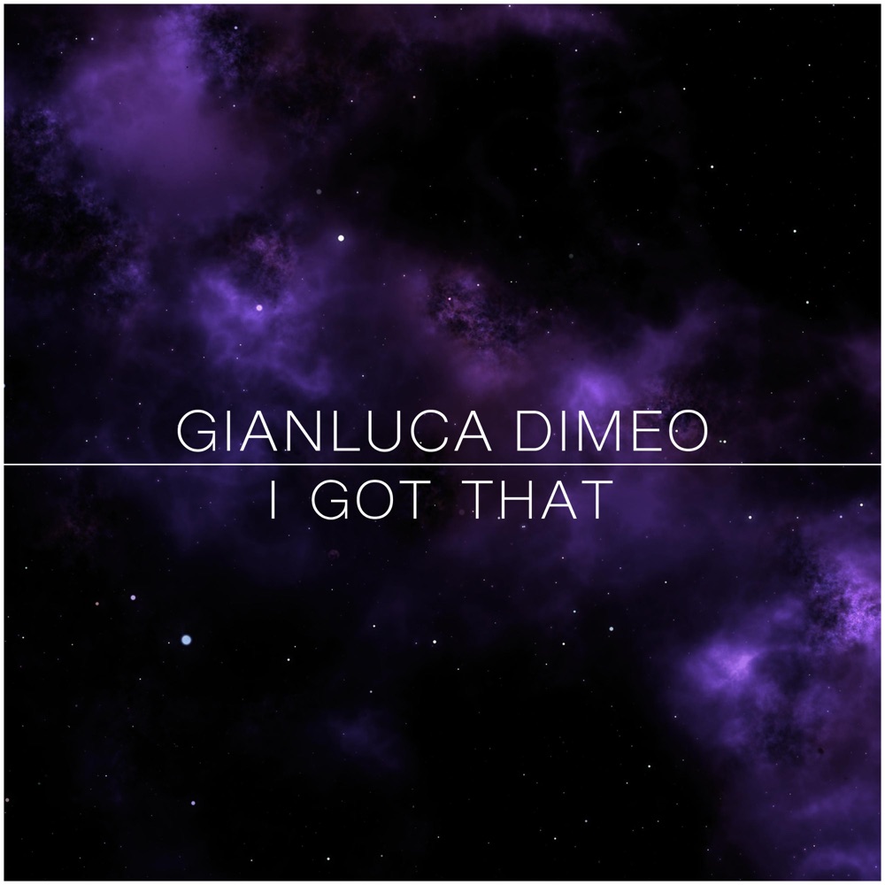 Обложка альбома «I Got That - Single» — Gianluca Dimeo