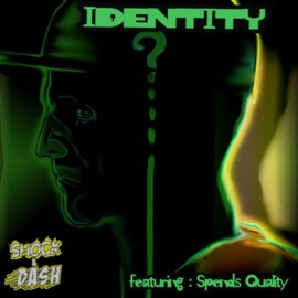 Identity (feat. Spends Quality) Shock & Dash