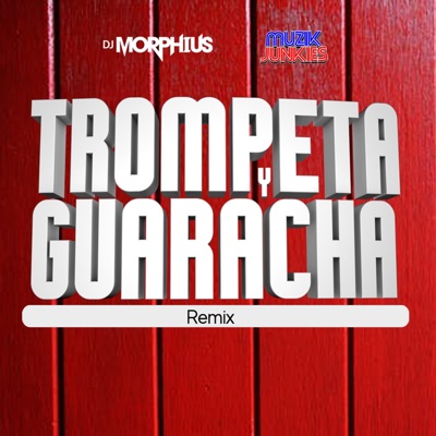 Trompeta y Guaracha (Muzik Junkies Remix) - Single