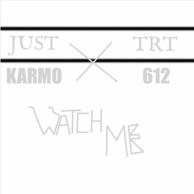Watch Me (feat. justkarmø) - Single