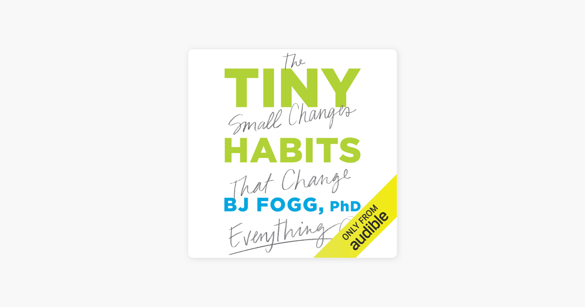 ‎Tiny Habits: The Small Changes That Change Everything (Unabridged) On ...