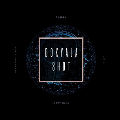 Dokyala Shot (feat. Marathi Mulga, A-Jit & Axsboy) - Single