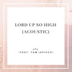 Lord Up So High (feat. Tom Iapicco) [Acoustic] - Single