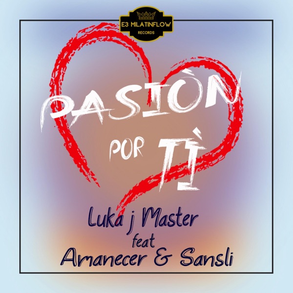 Pasiòn por tì (feat. Amanecer & Sansli)