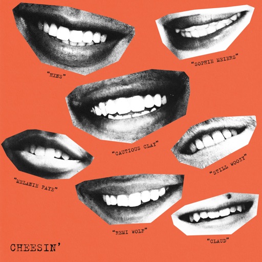 Art for Cheesin' (feat. Still Woozy, Claud, Melanie Faye & HXNS) by Cautious Clay, Remi Wolf & sophie meiers