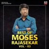 Best Hits of Moses Rajasekar, Vol. 03 (Tamil Christian Songs)