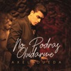 No Podrás Olvidarme by Axel Ojeda iTunes Track 1