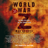 World War Z: The Complete Edition: An Oral History of the Zombie War (Abridged) - Max Brooks