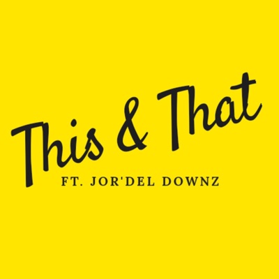 This & That (feat. Jor'del Downz) - Single