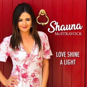 Shauna McStravock - Love Shine a Light - Line Dance Music