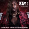 Say I - Single, 2019