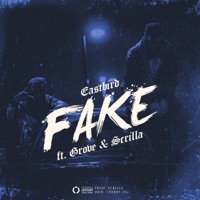 Fake (feat. Grove & Scrilla) - Single - Eastbird