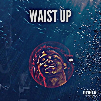 Waist Up - Single
