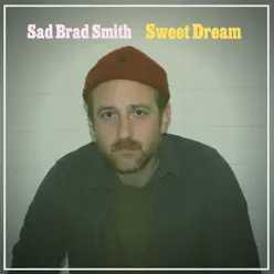 Sweet Dream - Sad Brad Smith Sweet Dream - Sad Brad Smith