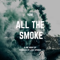 All the Smoke - EP - 9DM