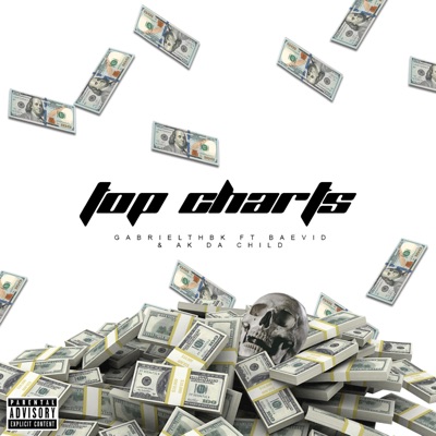 Top Charts (feat. Baevid & Ak Da Child) - Single