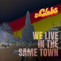 We Live in the Same Town (Live) - Single - The Clubs