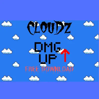 Listen to DMG Up - Single by Cloudz