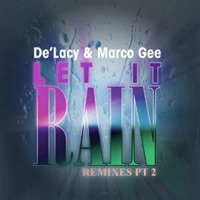Let It Rain (Remixes), Pt. 2 - EP - De'Lacy & Marco Gee