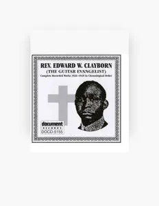聆聽 Rev. Edward W. Clayborn、觀看音樂影片、閱讀小傳、查看巡演日期等！