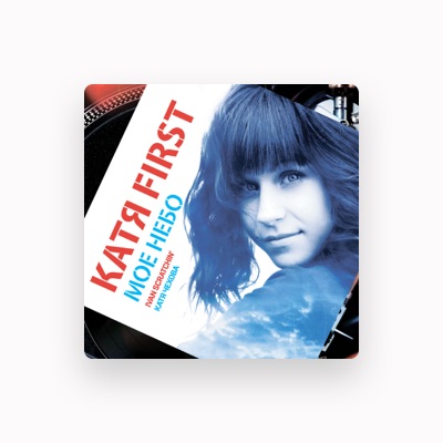 Listen to Katya First, watch music videos, read bio, see tour dates & more!