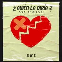 ¿Quién lo diría? - Single - Sbc