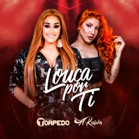 Louca por Ti - Single - Banda Torpedo & Banda A Ruiva