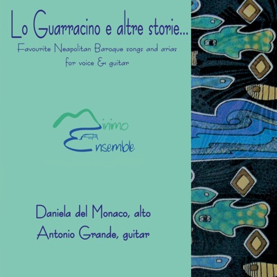 Lo Guarracino e altre storie... (Favourite Neapolitan Baroque songs and arias for voice and guitar)