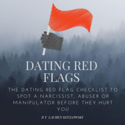 audiobook Dating Red Flags: The Dating Red Flag Checklist to Spot a Narcissist, Abuser or Manipulator Before They Hurt You (Unabridged)