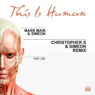 This Is Human (feat. Lisa) [Christopher S & Simeon Remix] - Single by Mark Main & Simeon [CH] album reviews, ratings, credits