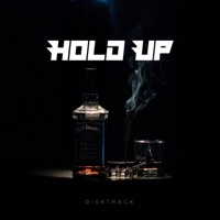 Hold Up - Single - Disktrack