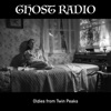 Ghost Radio - Oldies from Twin Peaks