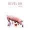 Revel On - Orfred lyrics