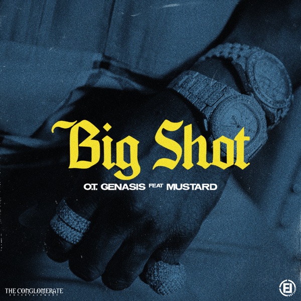 Big Shot (feat. Mustard) - Single - O.T. Genasis