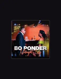 Bo Ponder सुनें, म्यूज़िक वीडियो देखें, बायो पढ़ें, दौरे की तारीखें और बहुत कुछ देखें!