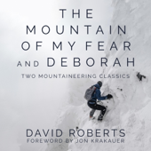 The Mountain of My Fear and Deborah: Two Mountaineering Classics (Unabridged)