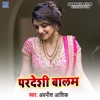 Pradeshi Balam - Single