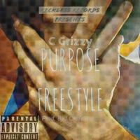 Purpose Freestyle - Single - C Grizzy