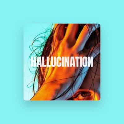 Listen to Hallucination, watch music videos, read bio, see tour dates & more!