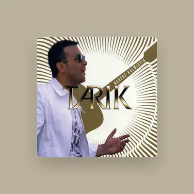 Listen to Tarık, watch music videos, read bio, see tour dates & more!