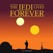 The Jedi Lives Forever - Luis Humanoide