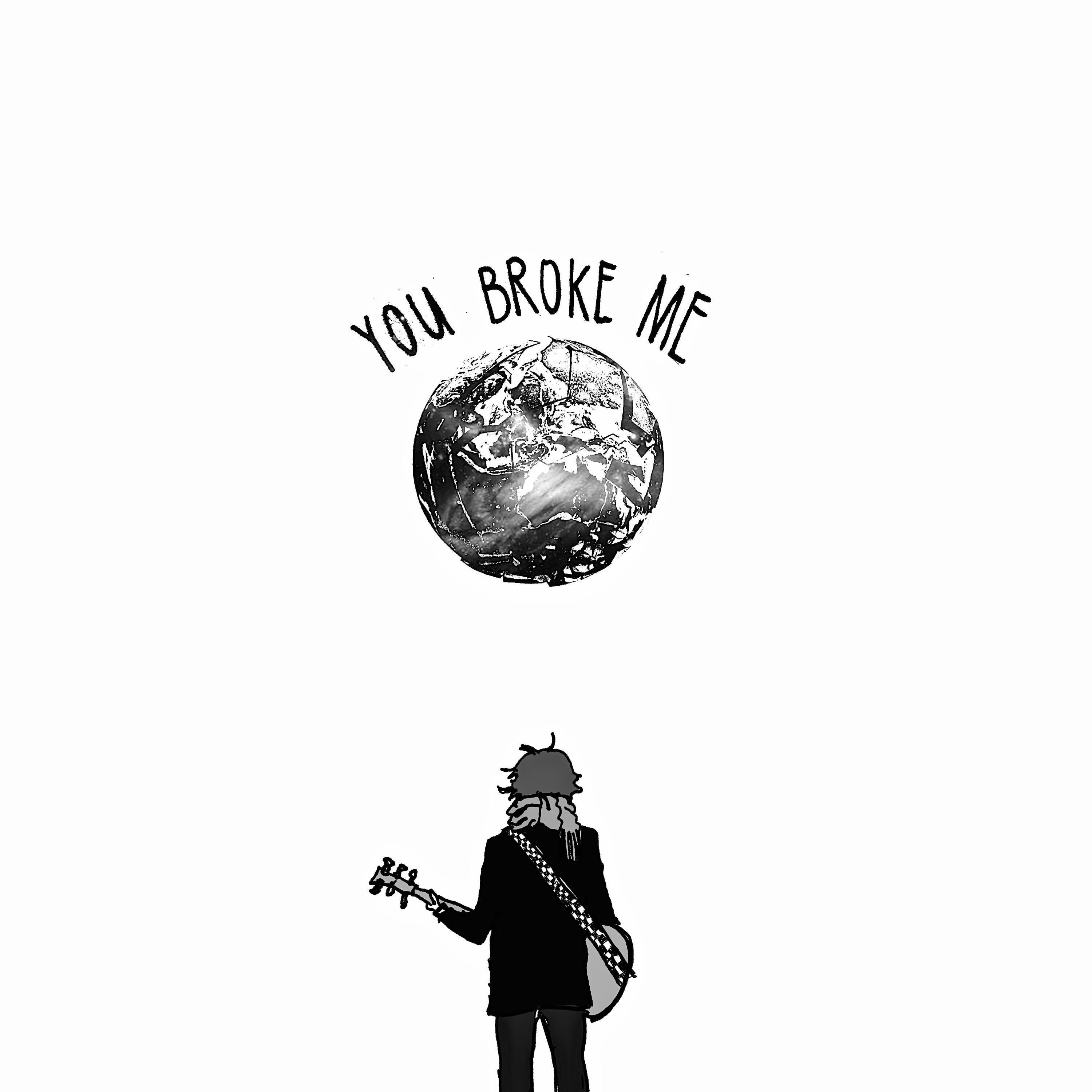 You Broke Me - Single