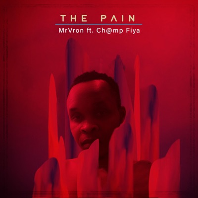 The Pain (feat. Champ Fiya) - Single