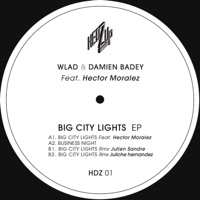 Big City Lights (feat. Hector Moralez) - EP - Wlad & Damien Badey